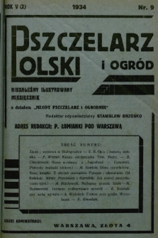 Pszczelarz Polski i Ogród : niezależny ilustrowany miesięcznik z działem „Młody Pszczelarz i Ogrodnik”. 1934, nr 9