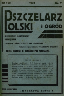 Pszczelarz Polski i Ogród : niezależny ilustrowany miesięcznik z działem „Młody Pszczelarz i Ogrodnik”. 1934, nr 11