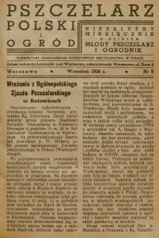 Pszczelarz Polski i Ogród : niezależny miesięcznik z działem Młody Pszczelarz i Ogrodnik : poświęcony propagandzie postępowego pszczelnictwa w Polsce. 1938, nr 9