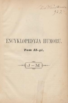 Encyklopedyja humoru : zawierająca najcelniejsze utwory humoru ludzkiego. T.2, J-M