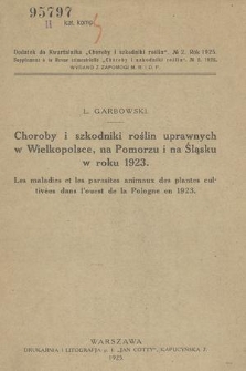 Choroby i szkodniki roślin uprawnych w Wielkopolsce, na Pomorzu i na Śląsku w roku 1923 = Les maladies et les parasites animaux des plantes cultivées dans l'ouest de la Pologne en 1923