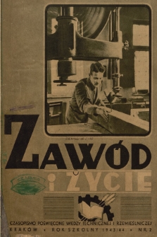 Zawód i Życie : czasopismo poświęcone wiedzy technicznej i rzemieślniczej. R.4, 1943/44, nr 2