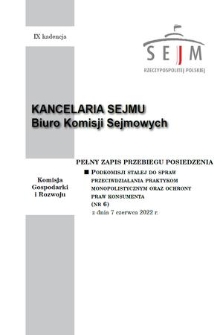 Pełny Zapis Przebiegu Posiedzenia Podkomisji Stałej do Spraw Przeciwdziałania Praktykom Monopolistycznym oraz Ochrony Praw Konsumentów. Kad. 9, 2022, nr 6