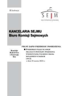 Pełny Zapis Przebiegu Posiedzenia Podkomisji Stałej do Spraw Realizacji Programu Zwiększania Wykorzystania Białka Roślinnego w Paszach. Kad. 9, 2022, nr 2