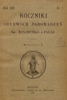 Roczniki Obydwóch Zgromadzeń św. Wincentego a Paulo. R. 13, 1907, nr 1