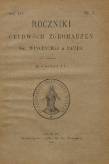 Roczniki Obydwóch Zgromadzeń św. Wincentego a Paulo. R. 14, 1908, nr 4