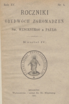 Roczniki Obydwóch Zgromadzeń św. Wincentego a Paulo. R. 15, 1909, nr 4