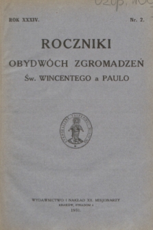 Roczniki Obydwóch Zgromadzeń św. Wincentego a Paulo. R. 34, 1931, nr 2