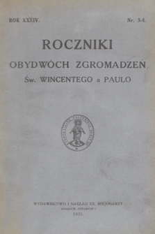 Roczniki Obydwóch Zgromadzeń św. Wincentego a Paulo. R. 34, 1931, nr 3-4