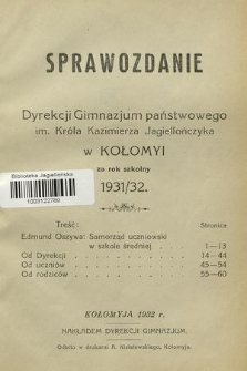 Sprawozdanie Dyrekcji Gimnazjum Państwowego im. Króla Kazimierza Jagiellończyka w Kołomyi za Rok Szkolny 1931/32