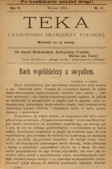 Teka : czasopismo młodzieży polskiej, R.6, 1904, Nr 3 [po konfiskacie nakład drugi]