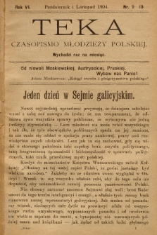 Teka : czasopismo młodzieży polskiej, R.6, 1904, Nr 9-10