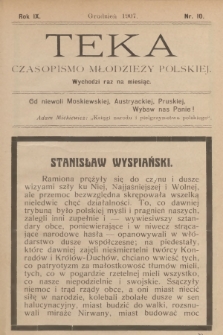 Teka : czasopismo młodzieży polskiej, R. 9, 1907, Nr 10