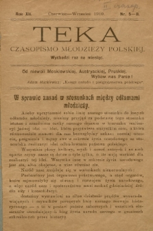 Teka : czasopismo młodzieży polskiej, R. 12, 1910, Nr 5[!]-8