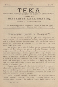 Teka : czasopismo poświęcone sprawom młodzieży szkół średnich : wydawane przez młodzież akademicką, R. 1, 1899, Nr 8