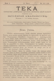 Teka : czasopismo poświęcone sprawom młodzieży szkół średnich wydawane przez młodzież akademicką, R.1, [T.1], 1899, Nr 11 i 12