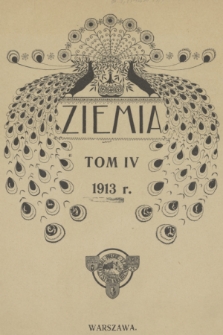 Ziemia : tygodnik krajoznawczy illustrowany. R. 4, 1913, treść „Ziemi” w roku 1913