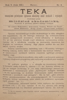 Teka : czasopismo poświęcone sprawom młodzieży szkół średnich i wyższych, R.2, T.3, 1900, Nr 3