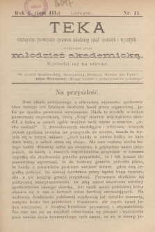 Teka : czasopismo poświęcone sprawom młodzieży szkół średnich i wyższych, R.2, T.3, 1900, Nr 11 [po konfiskacie]