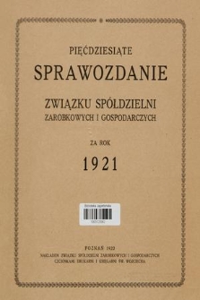 Pięćdziesiąte Sprawozdanie Związku Spółdzielni Zarobkowych i Gospodarczych za Rok 1921