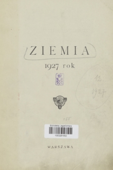 Ziemia : dwutygodnik krajoznawczy ilustrowany : organ Polskiego Towarzystwa Krajoznawczego. R. 12, 1927, treść „Ziemi” w roku 1927