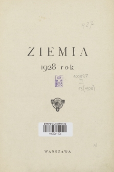 Ziemia : dwutygodnik krajoznawczy ilustrowany : organ Polskiego Towarzystwa Krajoznawczego. R. 13, 1928, treść „Ziemi” w roku 1928