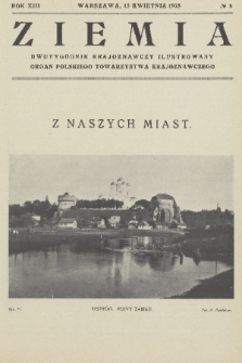 Ziemia : dwutygodnik krajoznawczy ilustrowany : organ Polskiego Towarzystwa Krajoznawczego. R. 13, 1928, nr 8