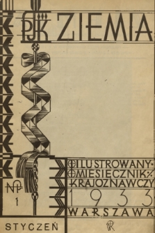 Ziemia : [organ Polskiego Towarzystwa Krajoznawczego : ilustrowany miesięcznik krajoznawczy]. R. 23, 1933, nr 1