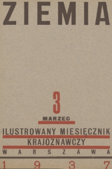 Ziemia : ilustrowany miesięcznik krajoznawczy. R. 27, 1937, nr 3