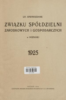 LIV. Sprawozdanie Związku Spółdzielni Zarobkowych i Gospodarczych w Poznaniu [1925]