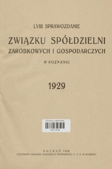 LVIII Sprawozdanie Związku Spółdzielni Zarobkowych i Gospodarczych w Poznaniu [1929]