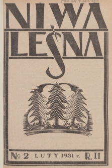 Niwa Leśna : bezpłatny dodatek do czasopisma ilustrowanego „Echa Leśne”. R.2, 1931, Nr 2