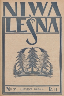 Niwa Leśna : bezpłatny dodatek do czasopisma ilustrowanego „Echa Leśne”. R.2, 1931, Nr 7