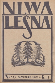 Niwa Leśna : bezpłatny dodatek do czasopisma ilustrowanego „Echa Leśne”. R.2, 1931, Nr 10