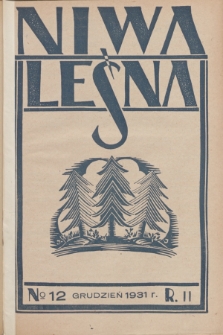 Niwa Leśna : bezpłatny dodatek do czasopisma ilustrowanego „Echa Leśne”. R.2, 1931, Nr 12