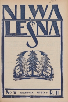 Niwa Leśna : bezpłatny dodatek do czasopisma ilustrowanego „Echa Leśne”. R.3, 1932, Nr 8