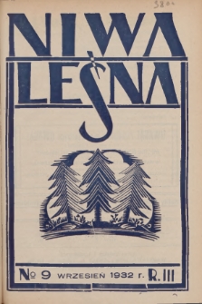 Niwa Leśna : bezpłatny dodatek do czasopisma ilustrowanego „Echa Leśne”. R.3, 1932, Nr 9