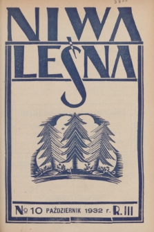 Niwa Leśna : bezpłatny dodatek do czasopisma ilustrowanego „Echa Leśne”. R.3, 1932, Nr 10