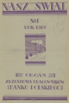 Nasz Świat : organ Zrzeszenia Pracowników Banku Polskiego. R. 1, 1929, nr 1