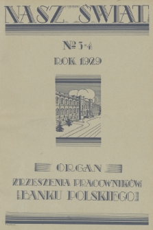 Nasz Świat : organ Zrzeszenia Pracowników Banku Polskiego. R. 1, 1929, nr 3