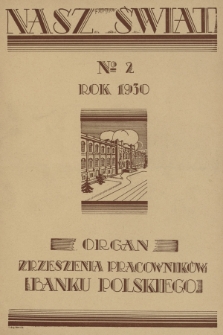 Nasz Świat : organ Zrzeszenia Pracowników Banku Polskiego. R. 2, 1930, nr 2