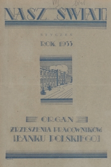 Nasz Świat : organ Zrzeszenia Pracowników Banku Polskiego. R. 5, 1933, nr 1