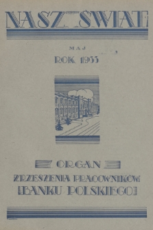 Nasz Świat : organ Zrzeszenia Pracowników Banku Polskiego. R. 5, 1933, nr 5