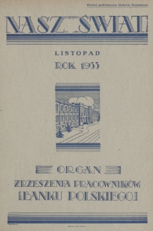 Nasz Świat : organ Zrzeszenia Pracowników Banku Polskiego. R. 5, 1933, nr 11