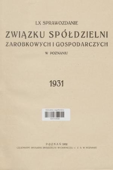 LX Sprawozdanie Związku Spółdzielni Zarobkowych i Gospodarczych w Poznaniu [1931]