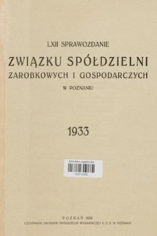 LXII Sprawozdanie Związku Spółdzielni Zarobkowych i Gospodarczych w Poznaniu [1933]