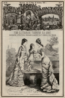 Nowe Mody Paryzkie : pismo illustrowane tygodniowe dla kobiet, poświęcone literaturze, wszelkim gałęziom pracy kobiet oraz modom. R.2 (1881), nr 23