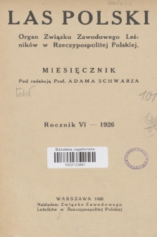 Las Polski : organ Związku Zawodowego Leśników w Rzeczypospolitej Polskiej. R. 6, 1926, Spis rzeczy