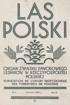 Las Polski : organ Związku Zawodowego Leśników w Rzeczypospolitej Polskiej. R. 9, 1929, nr 1