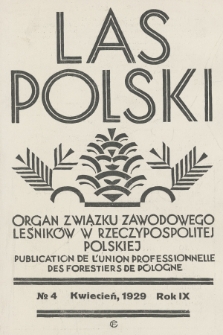 Las Polski : organ Związku Zawodowego Leśników w Rzeczypospolitej Polskiej. R. 9, 1929, nr 4